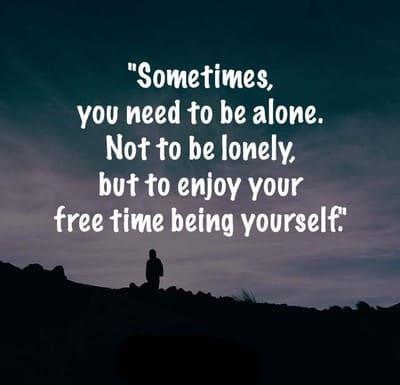 145 Being Alone Quotes To Overcome From Loneliness (2023)